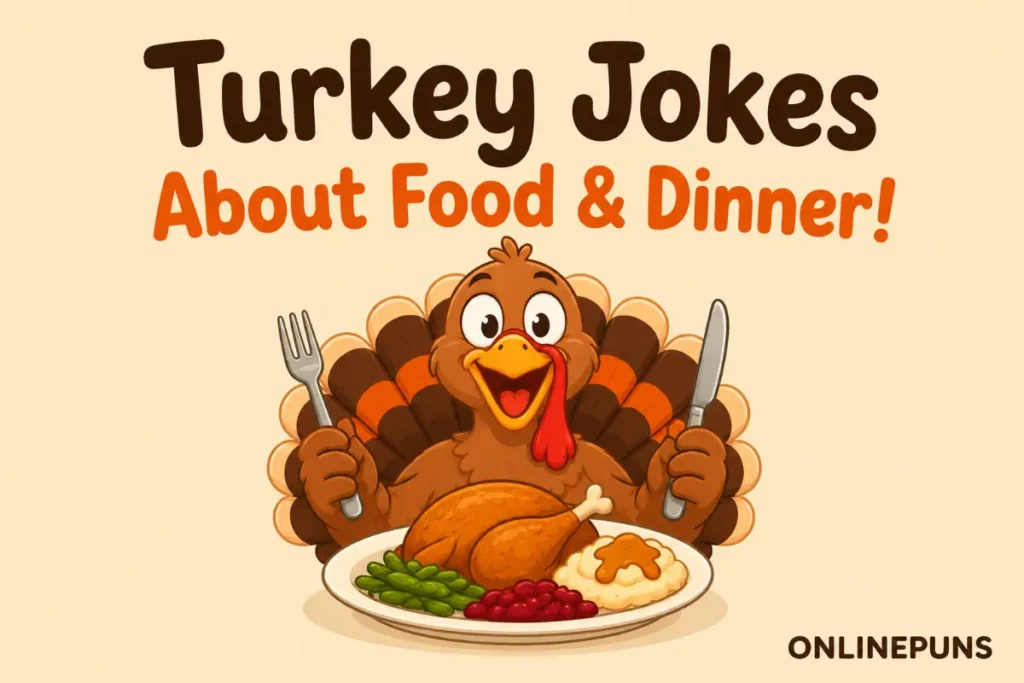 Funny Turkey Jokes About Food and Dinner