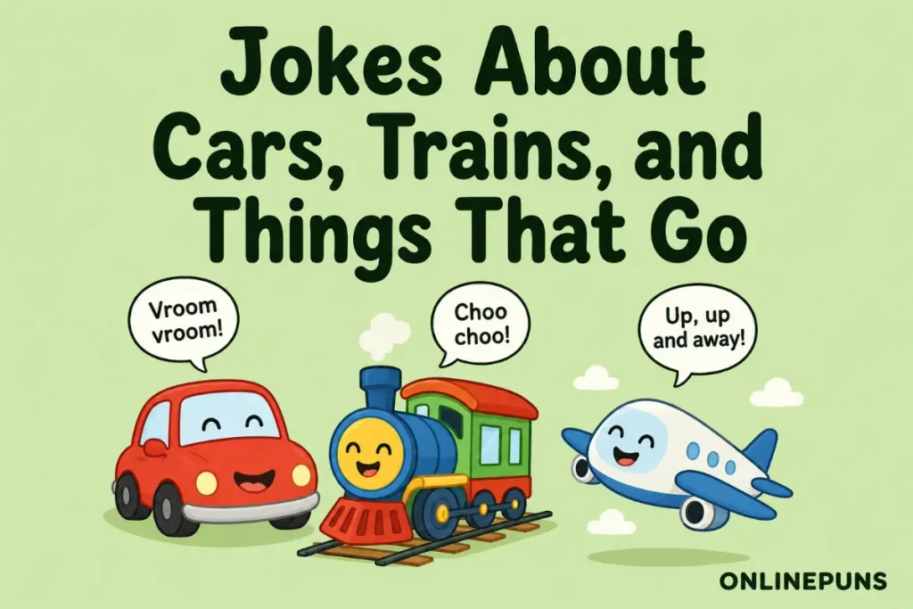 Jokes About Cars, Trains, and Things That Go