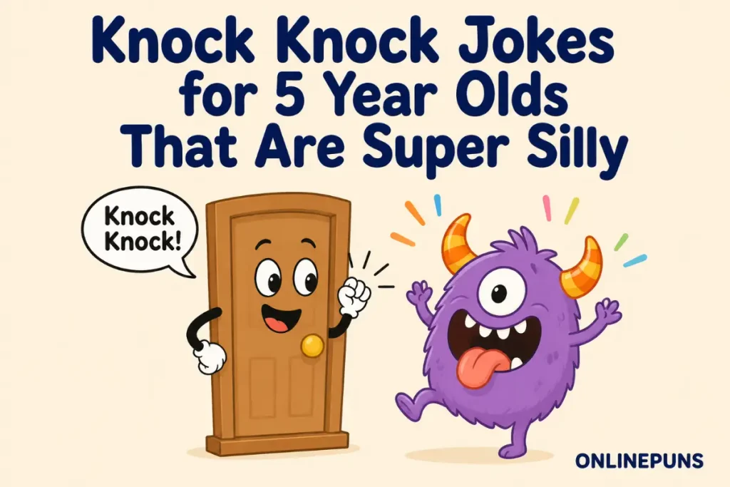Knock Knock Jokes for 5 Year Olds That Are Super Silly