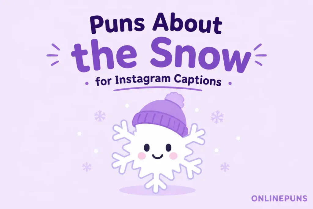 Puns About the Snow for Instagram Captions