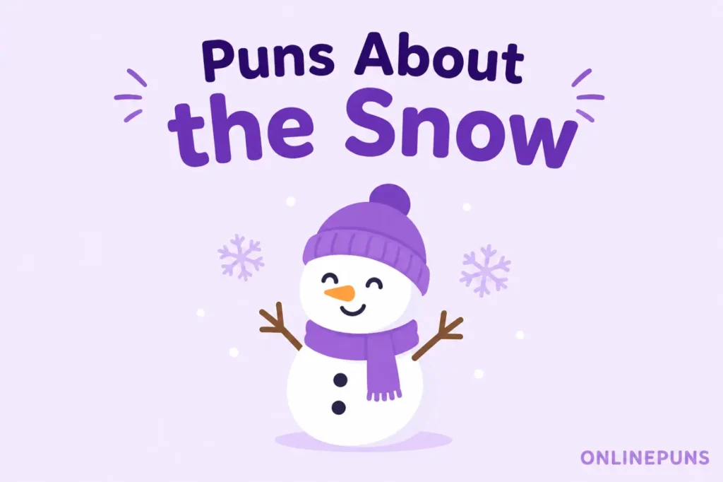 Puns About the Snow