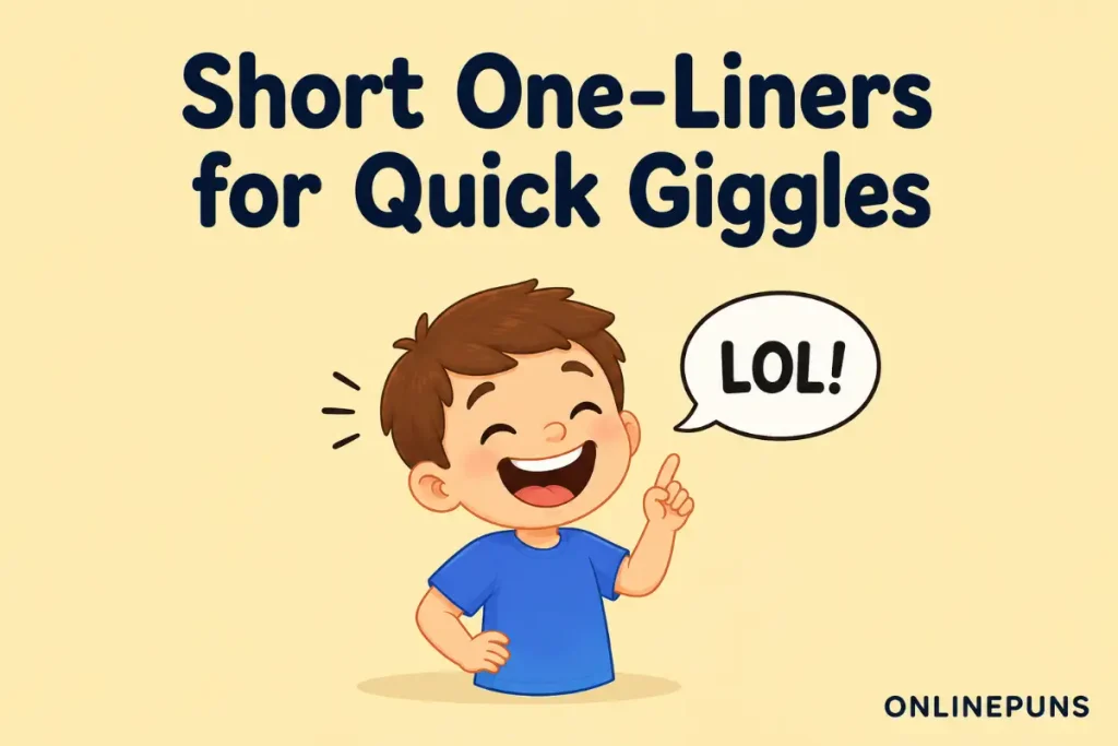 Short One-Liners for Quick Giggles