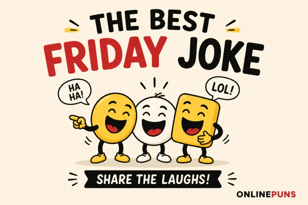 The Best Friday Joke for Sharing With Friends