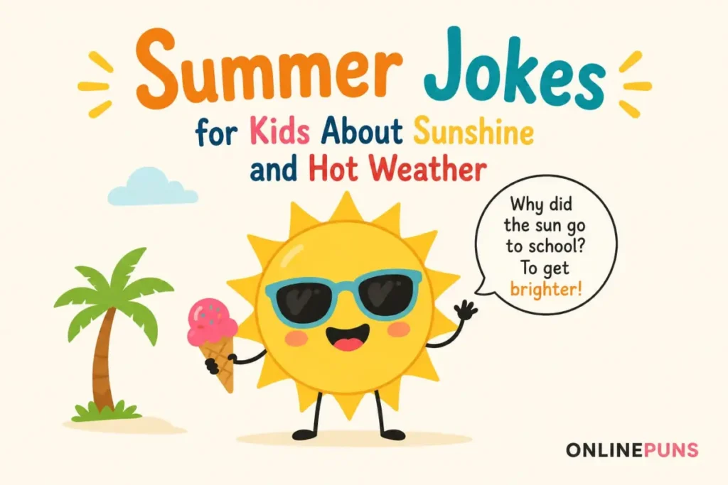 Summer Jokes for Kids About Sunshine and Hot Weather