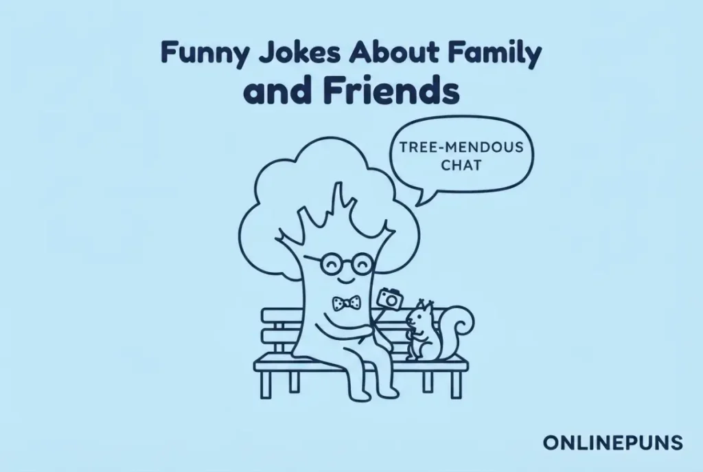 Funny Jokes About Family and Friends