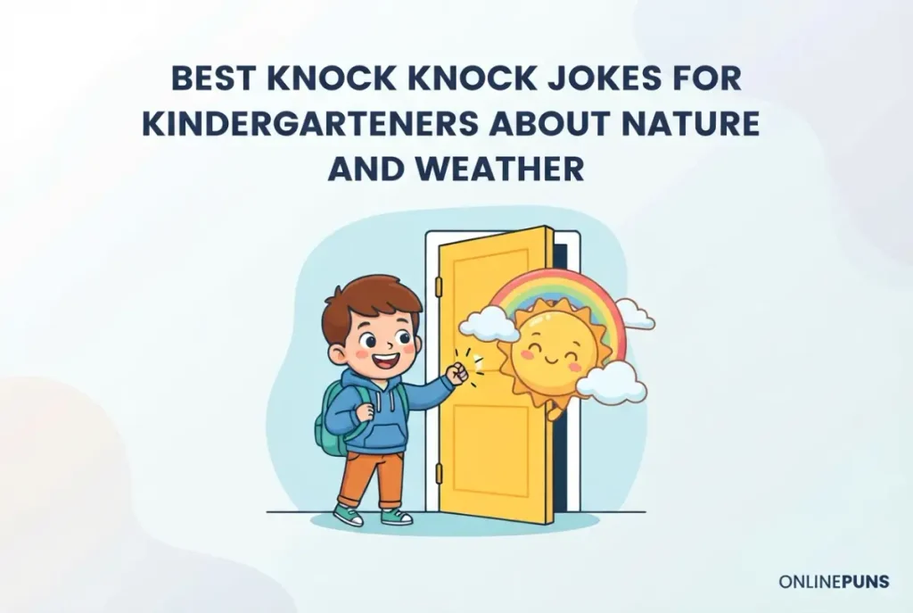 Best Knock Knock Jokes for Kindergarteners About Nature and Weather