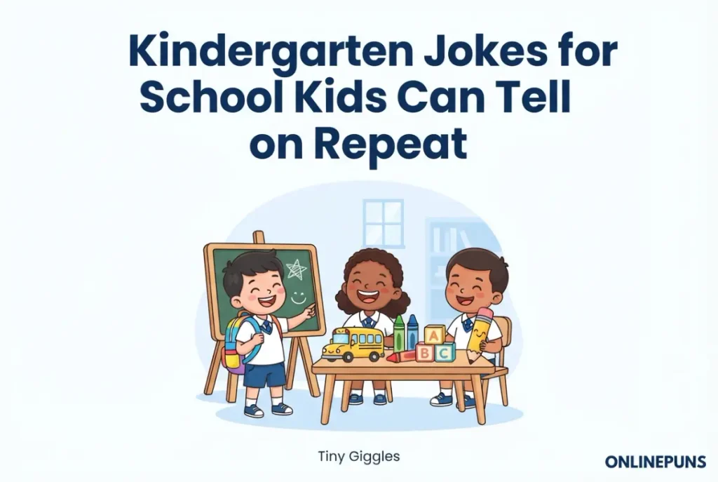 Kindergarten Jokes for School Kids Can Tell on Repeat