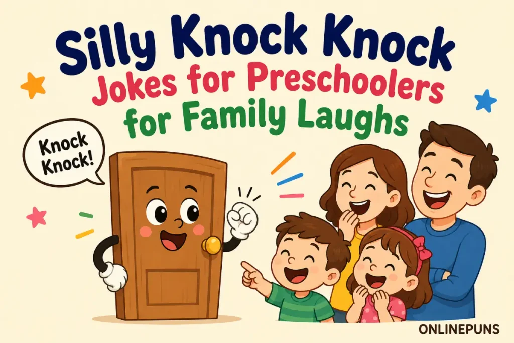 Silly Knock Knock Jokes for Preschoolers for Family Laughs