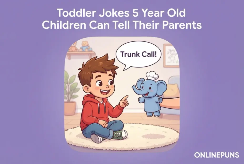 Toddler Jokes 5 Year Old Children Can Tell Their Parents