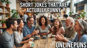 Short Jokes That Are Actually Funny